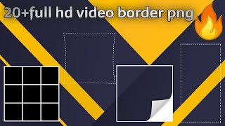 20 full hd video border png || 🔥full WhatsApp status border ||🤙 all style png ||