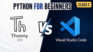 Python Class 2 | Thonny vs VS Code Explained | Python for Beginners | Kids Robotics & AI Course