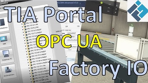 Conexión entre TIA Portal y Factory IO con OPC UA y PLCSIM Advanced