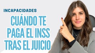 ¿Cuándo Paga el INSS la Pensión de Incapacidad después de Ganar el Juicio?