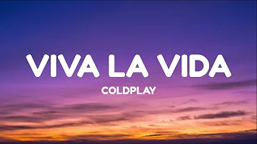 Coldplay - Viva La Vida (Lyrics)