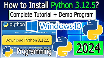 How to Install Python 3.12.5 on Windows 10 | 2024 Update | Demo Python Program