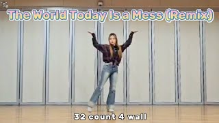 [라인댄스]The World Today Is a Mess (Remix)Line Dance / 더 월드 투데이 이즈 어 메스 리믹스 라인댄스