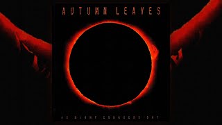 Watch Autumn Leaves As Night Conquers Day video