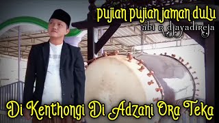 Di Kenthongi Di Adzani Ora Teka Pujian Jaman Dahulu Voc/Arr by Abidjaya