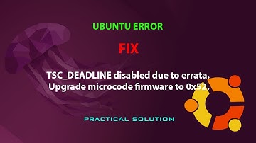 UBUNTU FIX: TSC_DEADLINE disabled due to errata. Upgrade microcode firmware to 0x52.