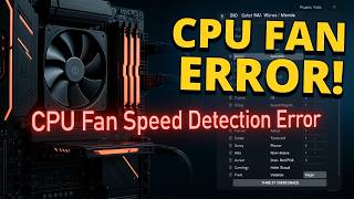 How to Fix CPU Fan Speed Detection Error in BIOS