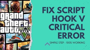 Script Hook V Critical Error - Fix GTA V 100% Solved Update Script Hook V 28 May 2022