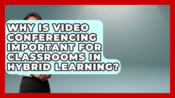Why Is Video Conferencing Important for Classrooms in Hybrid Learning? | Teacher Tech Toolbox News