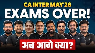 CA Inter May'26 Exam Over! What to do Now? Ft. Team Unacademy CA