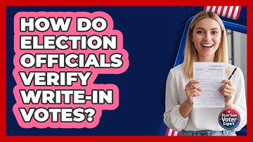 How Do Election Officials Verify Write-In Votes?