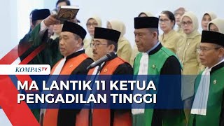 Ketua MA Sunarto Resmi Lantik 11 Ketua Pengadilan Tinggi di Jakarta - MA NEWS