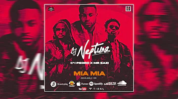 DJ Neptune Mia Mia Ft. C4 Pedro & Mr Eazi (official audio) - DJ Neptune