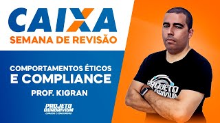 Semana de Revisão Caixa: Comportamentos éticos e Compliance - Prof. Moab Kigran