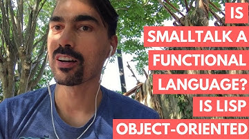 Is Smalltalk a Functional language? Is Lisp Object-Oriented?