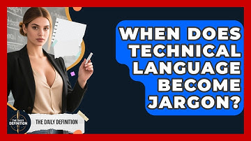 When Does Technical Language Become Jargon? - The Daily Definition