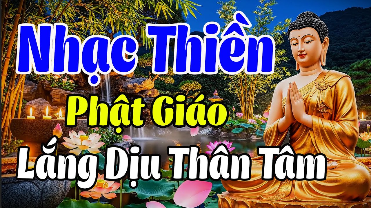 Nhạc Thiền Phật Giáo - Lắng Dịu Thân Tâm | Nghe Để Thấy Lòng Nhẹ Hơn, Bình Yên Mỗi Tối