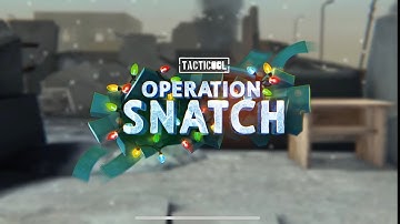 《tacticool》「ʑ̈ʀ 18」Operation SNATCH