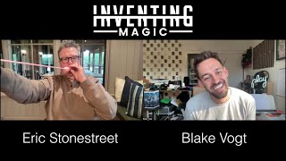 Something From Nothing | Eric Stonestreet | Inventing Magic with Blake Vogt | Ep. 9