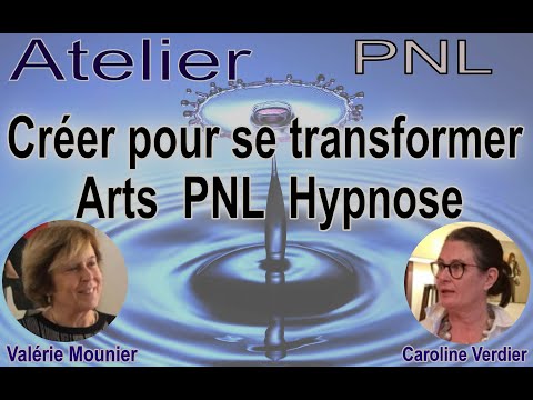 Atelier PNL: la Méthode CAVAL Créer pour se transformer Arts PNL Hypnose