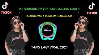 DJ TERBARU TENANG AJA X ATAS BAWAH VIRAL TIKTOK 2021