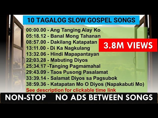 10 TAGALOG SLOW GOSPEL SONGS - See description for clickable time links #tagaloggospelsong class=