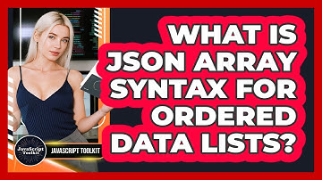 What Is JSON Array Syntax For Ordered Data Lists? - JavaScript Toolkit