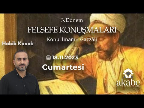 Habib Kavak İle Felsefe Konuşmaları - İmam-ı Gazzali - 1.Ders - 18.11.2023