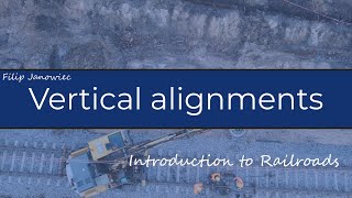 Vertical alignments - Introduction to Railroads