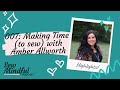 HIGHLIGHTS: 007 Making time (to sew) with Amber Allworth