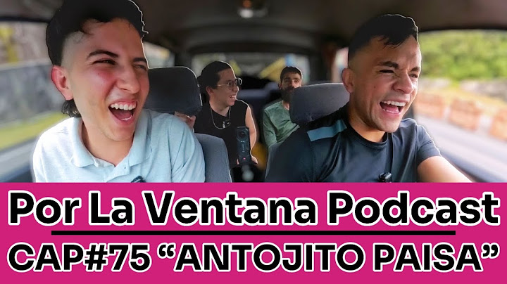 Por La Ventana Podcast #75: "ANTOJITO PAISA" 🍲