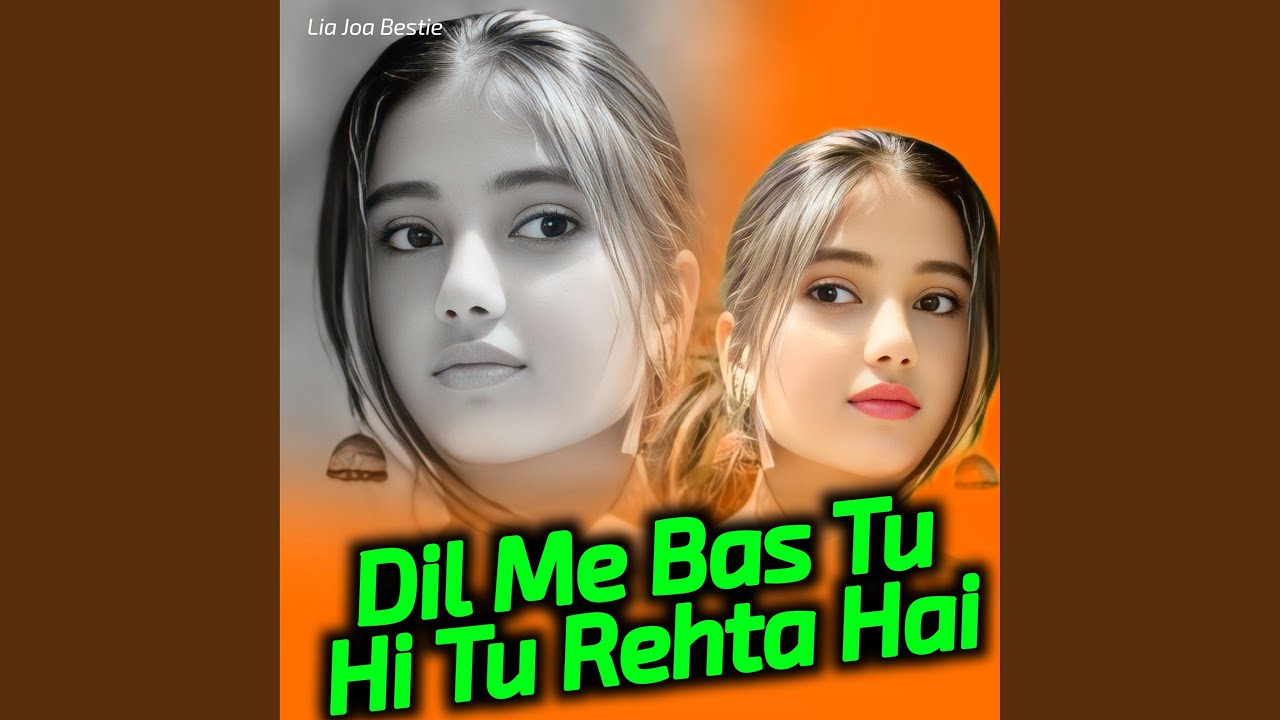 Dil Me Bas Tu Hi Tu Rehta Hai
