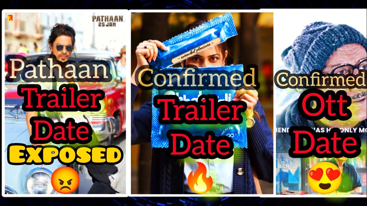 Pathaan Trailer Date TRICK EXPOSED💰! Uunchai & Chhatriwali OTT/TRAILER CONFIRMED DATE!