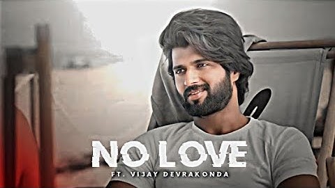 VIJAY DEVARAKONDA - NO LOVE EDIT | Vijay Devarakonda Edit | No Love Edit | Shubh Song Edit