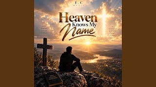 Heaven Knows My Name.
