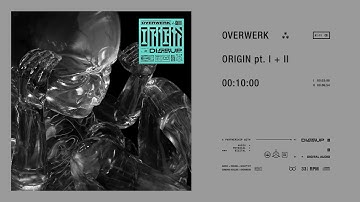 OVERWERK - ORIGIN pt. I