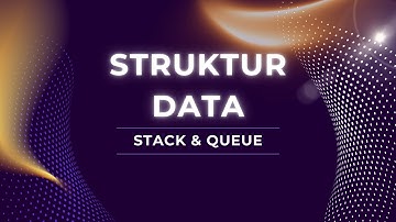 Mengenal Struktur Data Stack dan Queue