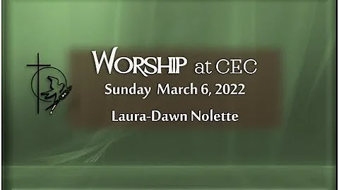 CEC March 6 2022  - Songs - Laura-Dawn Nolette