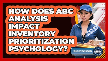 How Does ABC Analysis Impact Inventory Prioritization Psychology? - Smart Logistics Network