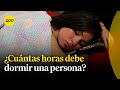 ¿Cuántas horas debe dormir una persona?