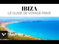 Guide de voyage ibiza espagne les choses  voir absolument