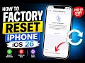 How to Factory Reset iPhone (iOS 26) – Step-by-Step Guide 🔥