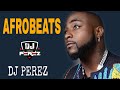[Mixtape] DJ Perez – “Best Of Naija Afrobeat Mix 4” f. Omah Lay, Davido…