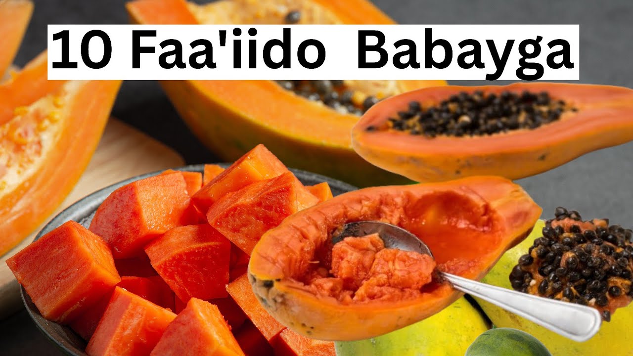 10 Faa'iido caafimaad oo laga helo Babayga.