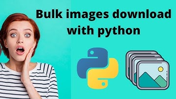Download bulk images with python.
