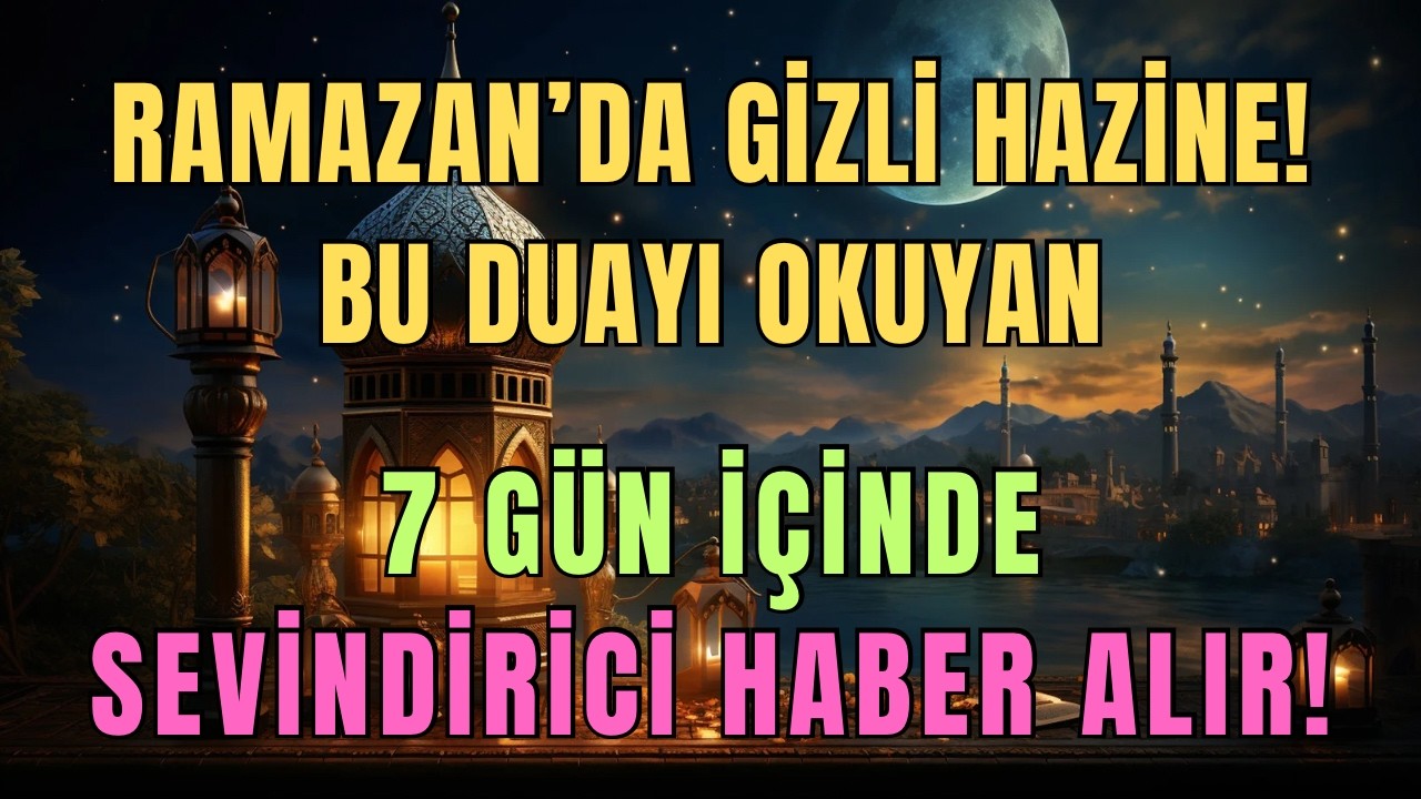 RAMAZAN DUASI MUCİZESİ! 7 GÜNDE BÜYÜK MÜJDE VE SEVİNDİRİCİ HABER🤲💖