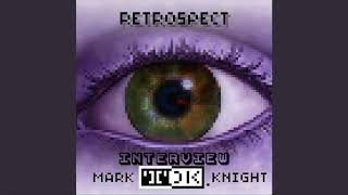 THE SOUND TEST Bonus - LIVE Mark TDK Knight Interview (06/11/20) [RETROSPECT]