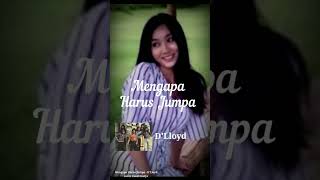Mengapa Harus Jumpa - D'Lloyd cover Kusdi Harja