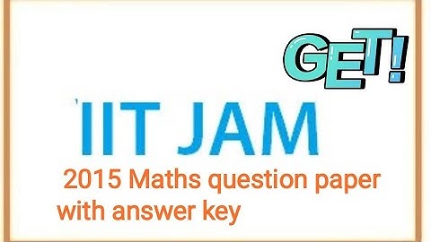Iit jam 2015 mathematics question paper
