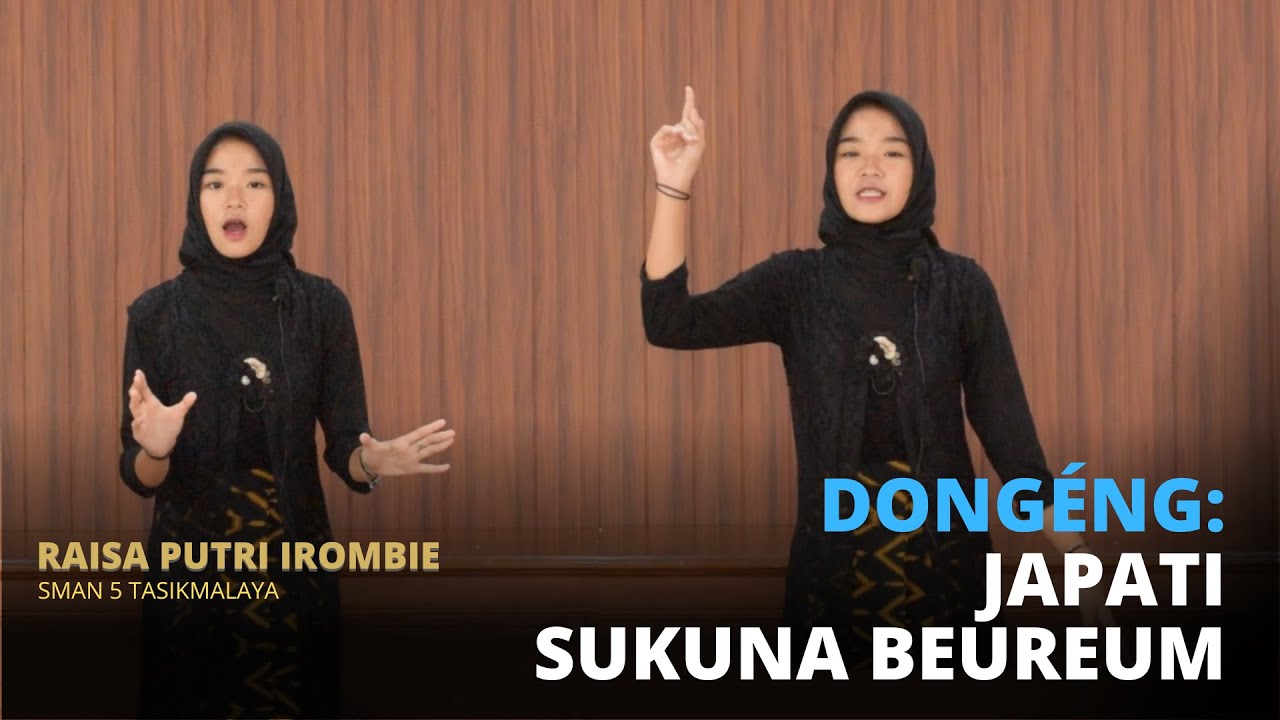 DONGÉNG JAPATI SUKUNA BEUREUM | Raisa Putri Irombie | SMAN 5 Tasikmalaya